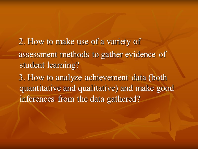 2. How to make use of a variety of     assessment